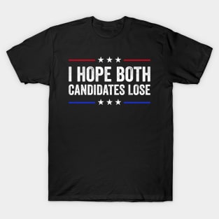 I hope both candidates lose T-Shirt